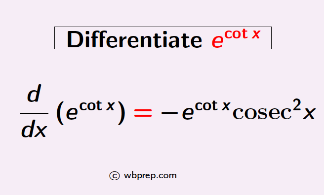 Differentiation of e^cotx | Differentiate e^cotx - WBPREP